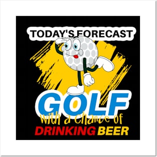 Today's Forecast ~ Golf With a Chance of Drinking Beer Posters and Art